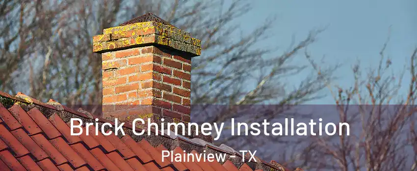  Brick Chimney Installation Plainview - TX