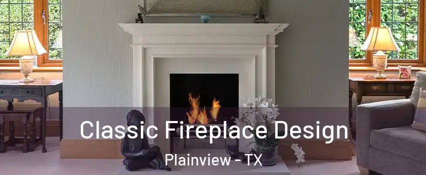  Classic Fireplace Design Plainview - TX