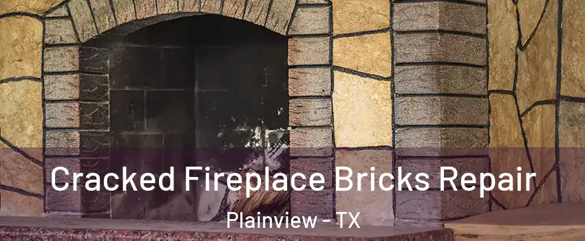  Cracked Fireplace Bricks Repair Plainview - TX