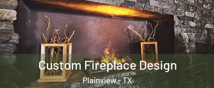  Custom Fireplace Design Plainview - TX