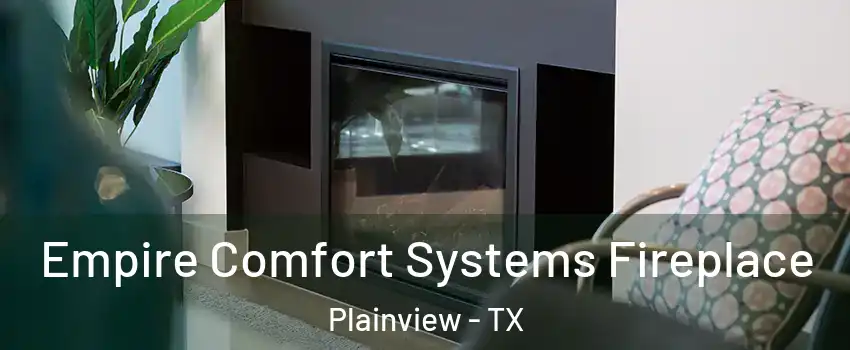  Empire Comfort Systems Fireplace Plainview - TX