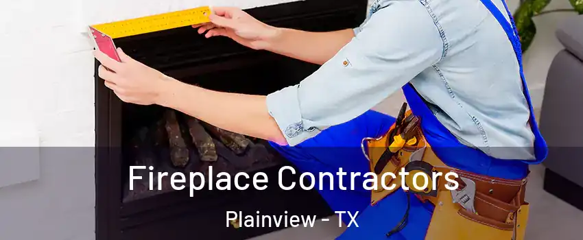  Fireplace Contractors Plainview - TX