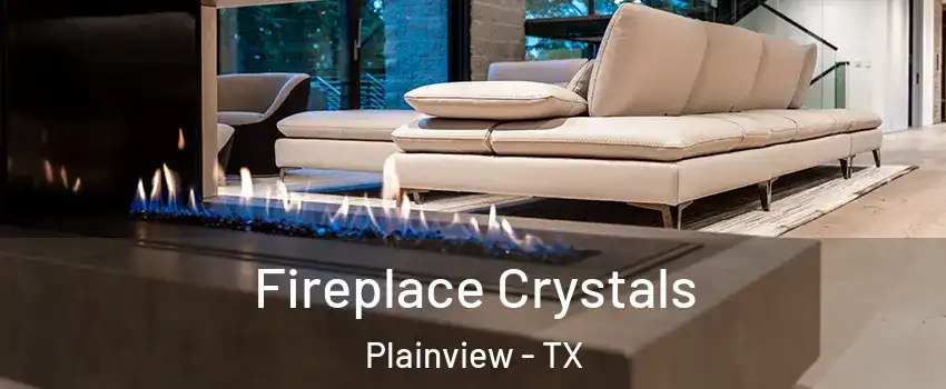  Fireplace Crystals Plainview - TX
