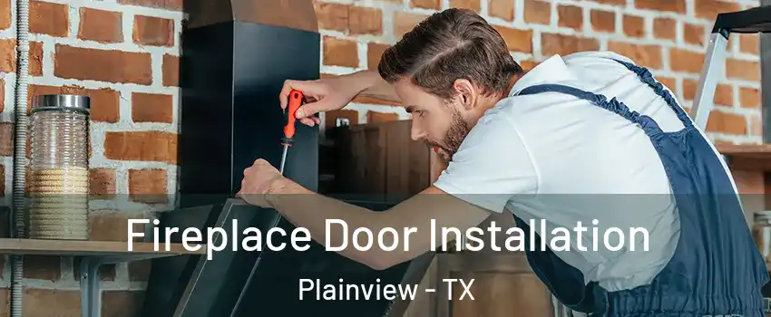  Fireplace Door Installation Plainview - TX
