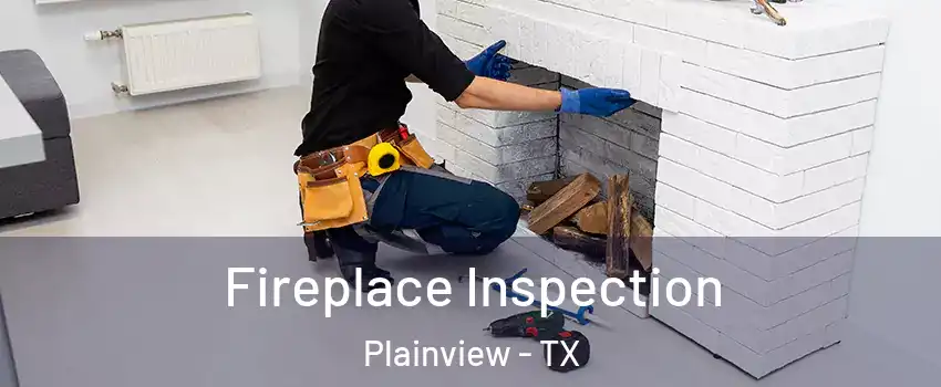  Fireplace Inspection Plainview - TX