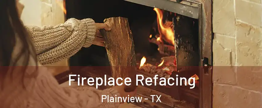  Fireplace Refacing Plainview - TX
