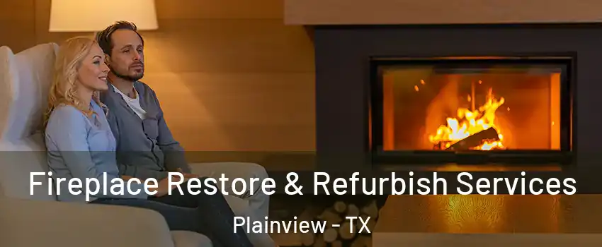  Fireplace Restore & Refurbish Services Plainview - TX