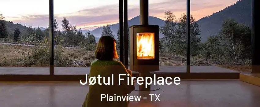 Jøtul Fireplace Plainview - TX