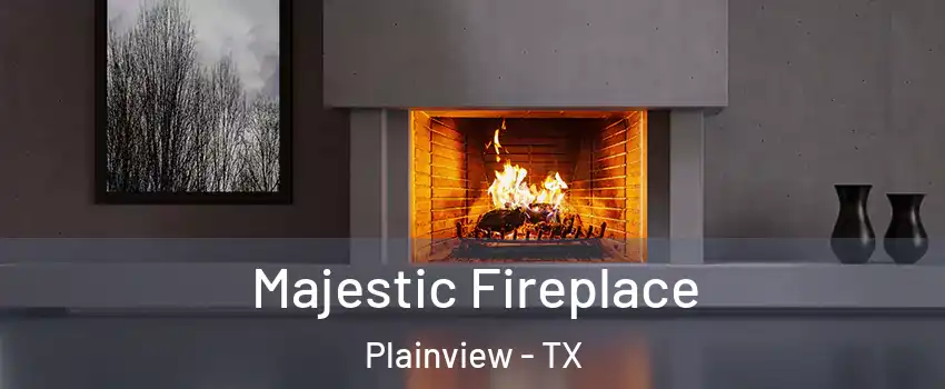  Majestic Fireplace Plainview - TX