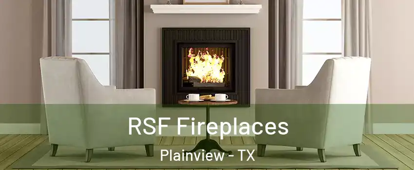  RSF Fireplaces Plainview - TX