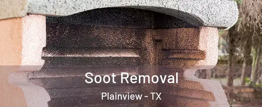  Soot Removal Plainview - TX