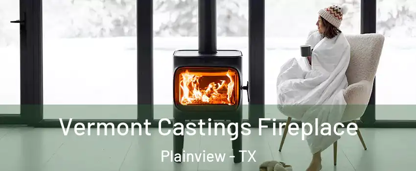  Vermont Castings Fireplace Plainview - TX