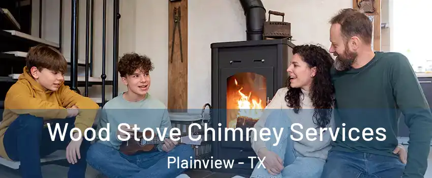  Wood Stove Chimney Services Plainview - TX